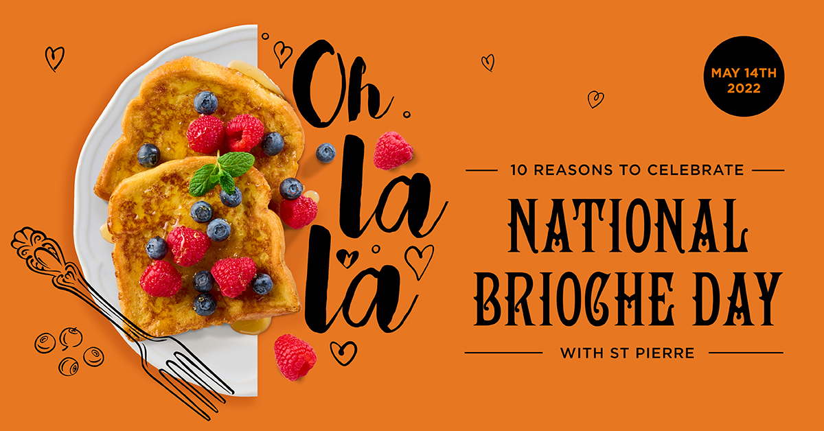 10 Reasons To Celebrate National Brioche Day With St Pierre